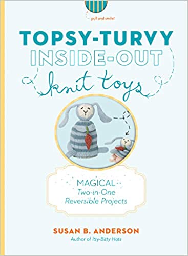 Topsy-Turvy Inside-Out Knit Toys