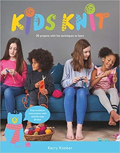 Kids Knit: 20 Projects with Fun Techniques to Learn